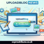 UploadBlog News
